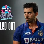 T20 World Cup : Deepak Chahar has been ruled out