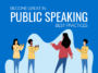 Public Speaking – How To Build Your Confidence