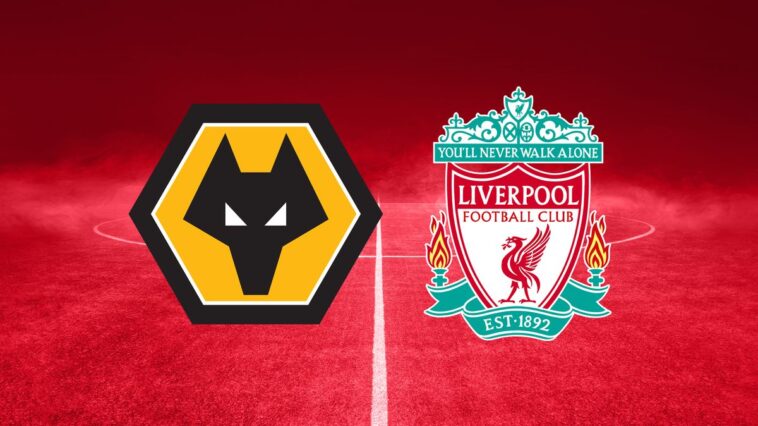 Wolves vs Liverpool: Lineups and LIVE updates