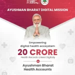 Ayushman Bharat Yojana: 20 crore health records digitally linked under Ayushman Bharat Mission