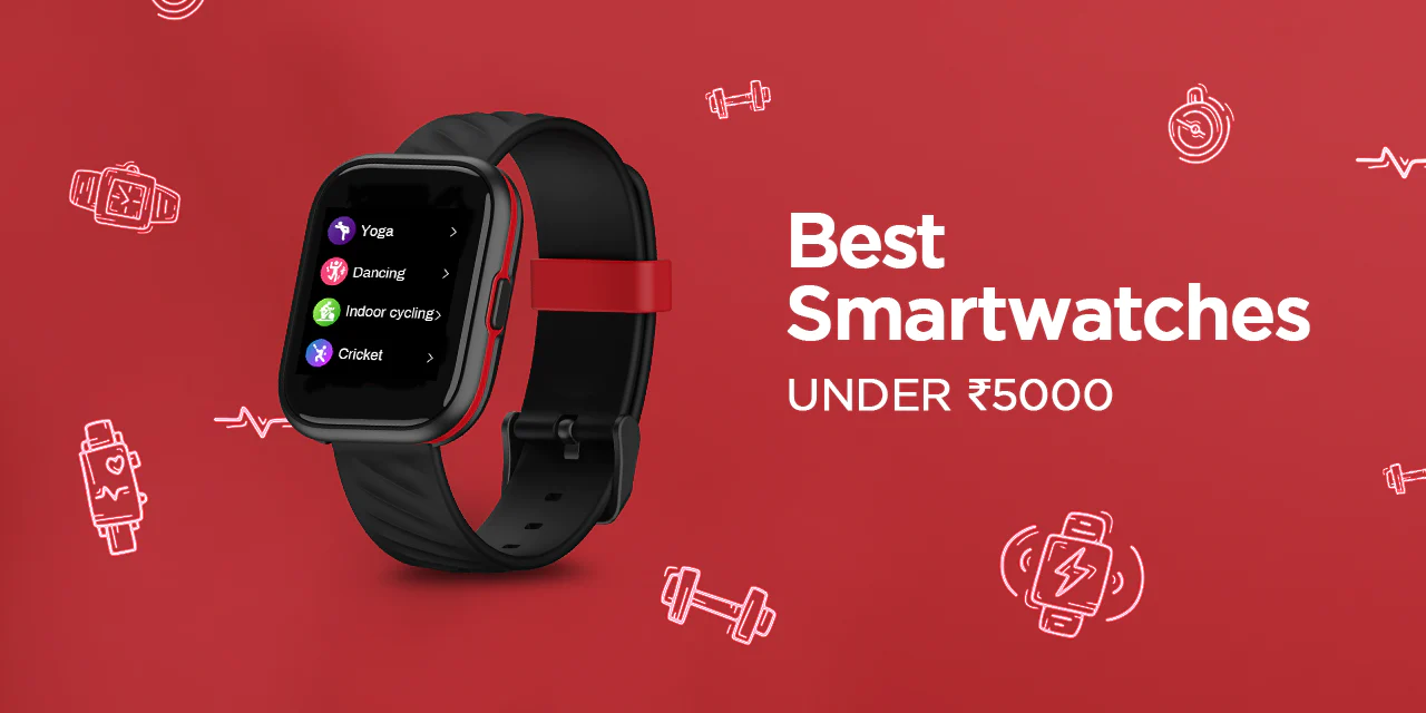 10 Best Smart Watches Under 5000 in India