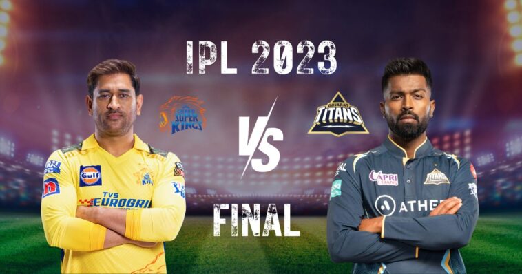 CSK VS GT FINAL