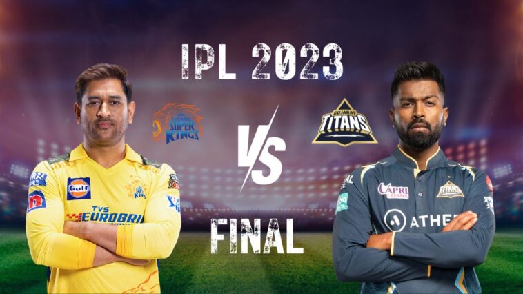 CSK VS GT FINAL