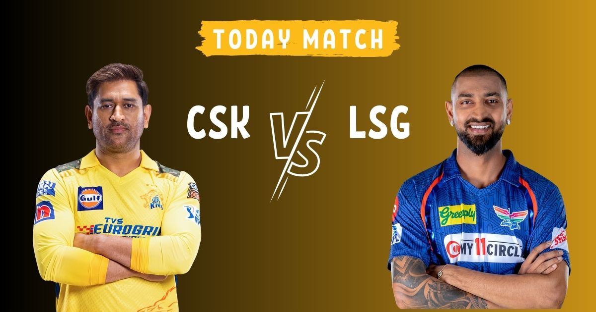 CSK vs LSG IPL 2023