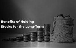 Benefits of Holding Stocks for the Long-Term