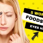 Worst Foods for Your Eyes