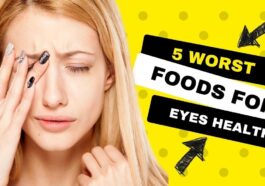 Worst Foods for Your Eyes