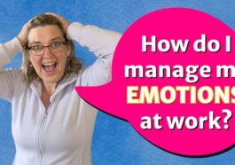 How to Deal With Emotions at Work
