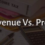 Revenue vs. Profit: What's the Difference?