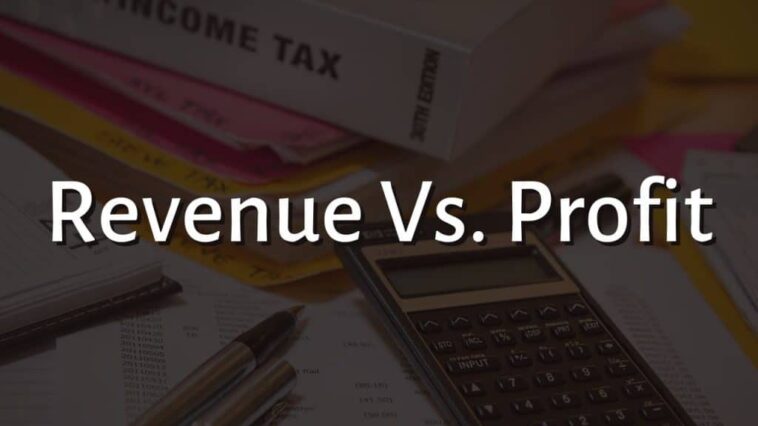 Revenue vs. Profit: What's the Difference?