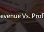 Revenue vs. Profit: What's the Difference?