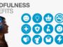 Best 6 Scientifically Proven Benefits Of Mindfulness And Meditation