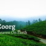 Coorg, Karnataka: The Scotland of India