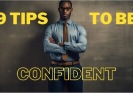 How to Be More Confident: 9 Tips That Work