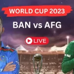 BAN vs AFG World Cup 2023