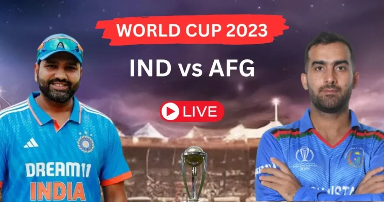 IND vs AFG World Cup 2023