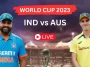 IND vs AUS World Cup 2023