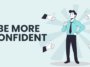 How to become more confident