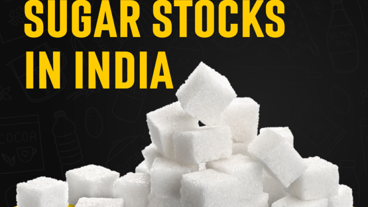 Best Sugar Stocks to Buy In India 2023