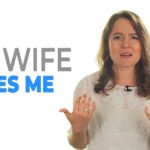 From “My Wife Hates Me” to “My Wife Loves Me”